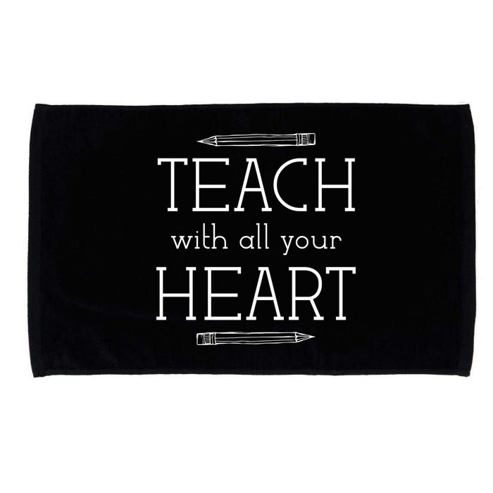 Teach With All Your Heart Microfiber Hand Towel