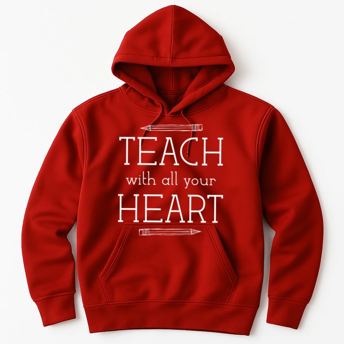 Teach With All Your Heart Hoodie