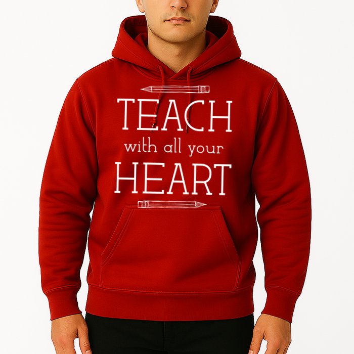 Teach With All Your Heart Hoodie