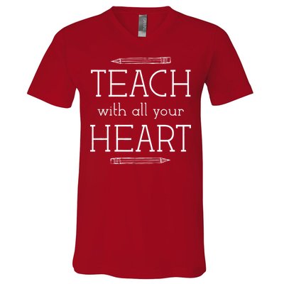 Teach With All Your Heart V-Neck T-Shirt