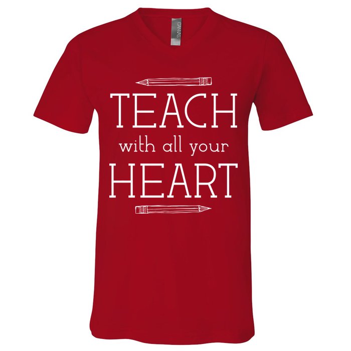 Teach With All Your Heart V-Neck T-Shirt