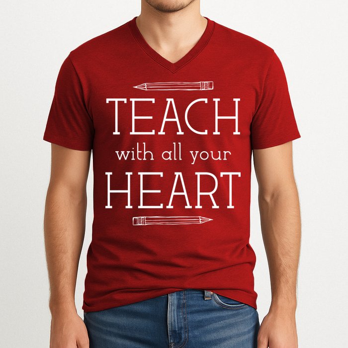 Teach With All Your Heart V-Neck T-Shirt