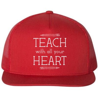 Teach With All Your Heart Flat Bill Trucker Hat