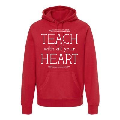 Teach With All Your Heart Premium Hoodie