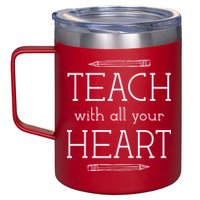 Teach With All Your Heart 12oz Stainless Steel Coffee Mug
