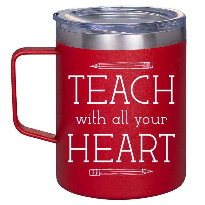 Teach With All Your Heart 12oz Stainless Steel Coffee Mug