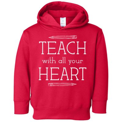 Teach With All Your Heart Toddler Hoodie