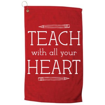 Teach With All Your Heart Golf Towel