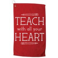 Teach With All Your Heart Golf Towel