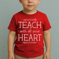 Teach With All Your Heart Toddler T-Shirt