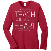 Teach With All Your Heart Ladies Long Sleeve Shirt