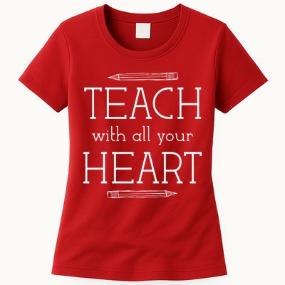 Teach With All Your Heart Womens T-Shirt