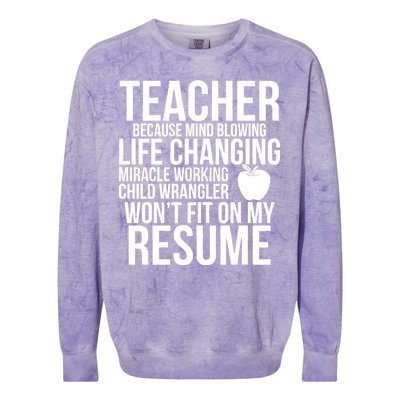 Teacher Because Life Changing Miracle Working Child Wrangler Resume Colorblast Crewneck Sweatshirt