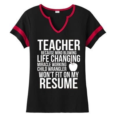 Teacher Because Life Changing Miracle Working Child Wrangler Resume Ladies Halftime Notch Neck Tee