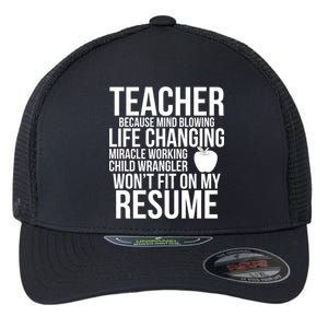 Teacher Because Life Changing Miracle Working Child Wrangler Resume Flexfit Unipanel Trucker Cap