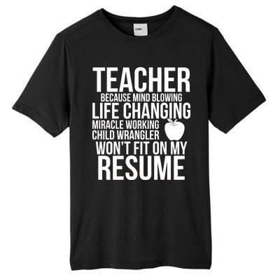 Teacher Because Life Changing Miracle Working Child Wrangler Resume Tall Fusion ChromaSoft Performance T-Shirt