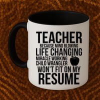 Teacher Because Life Changing Miracle Working Child Wrangler Resume Mug