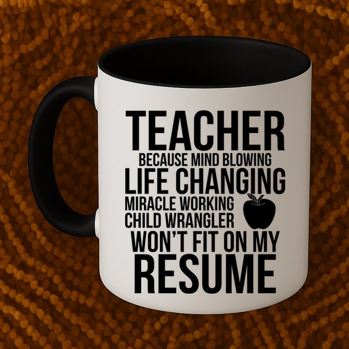 Teacher Because Life Changing Miracle Working Child Wrangler Resume Mug