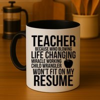 Teacher Because Life Changing Miracle Working Child Wrangler Resume Mug
