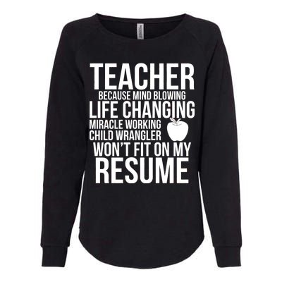 Teacher Because Life Changing Miracle Working Child Wrangler Resume Womens California Wash Sweatshirt