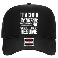 Teacher Because Life Changing Miracle Working Child Wrangler Resume Trucker Hat