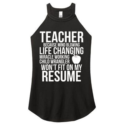 Teacher Because Life Changing Miracle Working Child Wrangler Resume Women's Perfect Tri Rocker Tank