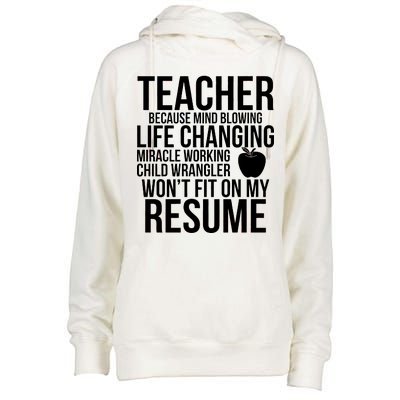 Teacher Because Life Changing Miracle Working Child Wrangler Resume Womens Funnel Neck Pullover Hood