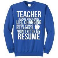 Teacher Because Life Changing Miracle Working Child Wrangler Resume Sweatshirt