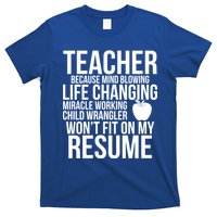 Teacher Because Life Changing Miracle Working Child Wrangler Resume T-Shirt
