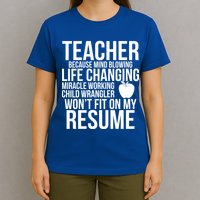 Teacher Because Life Changing Miracle Working Child Wrangler Resume T-Shirt