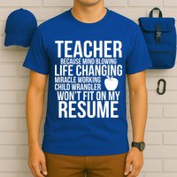 Teacher Because Life Changing Miracle Working Child Wrangler Resume T-Shirt