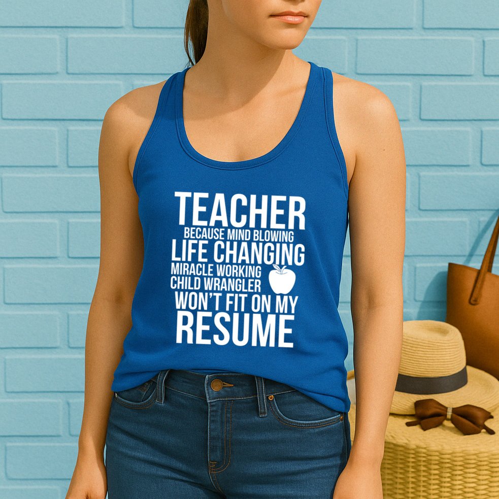 Teacher Because Life Changing Miracle Working Child Wrangler Resume Womens Tank Top