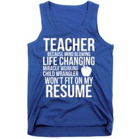 Teacher Because Life Changing Miracle Working Child Wrangler Resume Tank Top