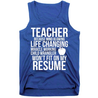 Teacher Because Life Changing Miracle Working Child Wrangler Resume Tank Top