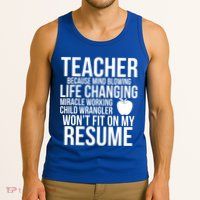 Teacher Because Life Changing Miracle Working Child Wrangler Resume Tank Top
