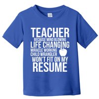 Teacher Because Life Changing Miracle Working Child Wrangler Resume Toddler T-Shirt