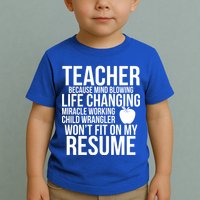 Teacher Because Life Changing Miracle Working Child Wrangler Resume Toddler T-Shirt