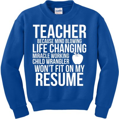 Teacher Because Life Changing Miracle Working Child Wrangler Resume Kids Sweatshirt