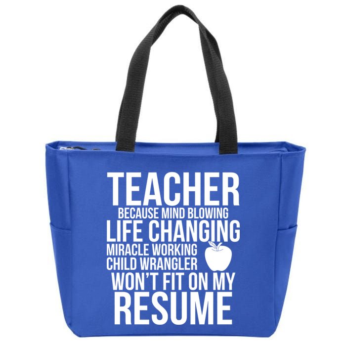 Teacher Because Life Changing Miracle Working Child Wrangler Resume Zip Tote Bag