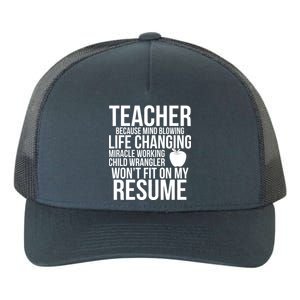 Teacher Because Life Changing Miracle Working Child Wrangler Resume Yupoong Adult 5-Panel Trucker Hat