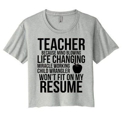 Teacher Because Life Changing Miracle Working Child Wrangler Resume Women's Crop Top Tee