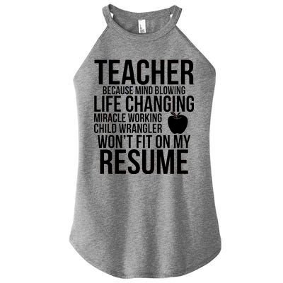 Teacher Because Life Changing Miracle Working Child Wrangler Resume Women’s Perfect Tri Rocker Tank