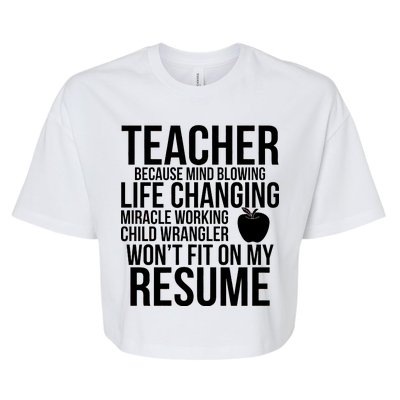 Teacher Because Life Changing Miracle Working Child Wrangler Resume Bella+Canvas Jersey Crop Tee