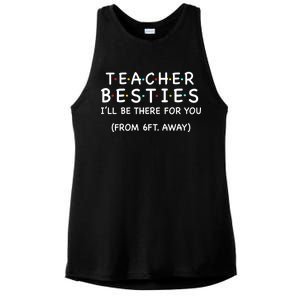 Teacher Besties I'll Be There For You 6ft Away Ladies PosiCharge Tri-Blend Wicking Tank