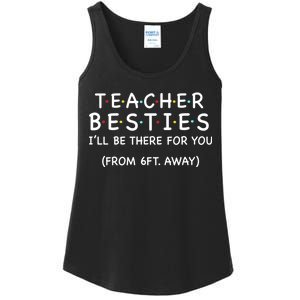 Teacher Besties I'll Be There For You 6ft Away Ladies Essential Tank