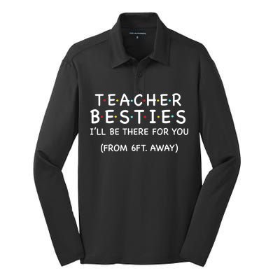 Teacher Besties I'll Be There For You 6ft Away Silk Touch Performance Long Sleeve Polo