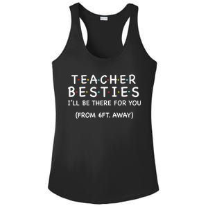 Teacher Besties I'll Be There For You 6ft Away Ladies PosiCharge Competitor Racerback Tank