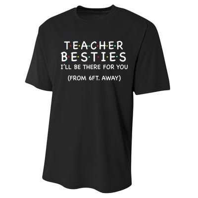 Teacher Besties I'll Be There For You 6ft Away Performance Sprint T-Shirt