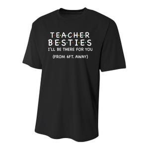 Teacher Besties I'll Be There For You 6ft Away Youth Performance Sprint T-Shirt