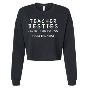 Teacher Besties I'll Be There For You 6ft Away Cropped Pullover Crew